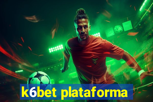 k6bet plataforma